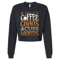 Run On Coffee Chaos And Cuss Words Cropped Pullover Crew