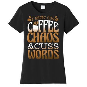 Run On Coffee Chaos And Cuss Words Women's T-Shirt