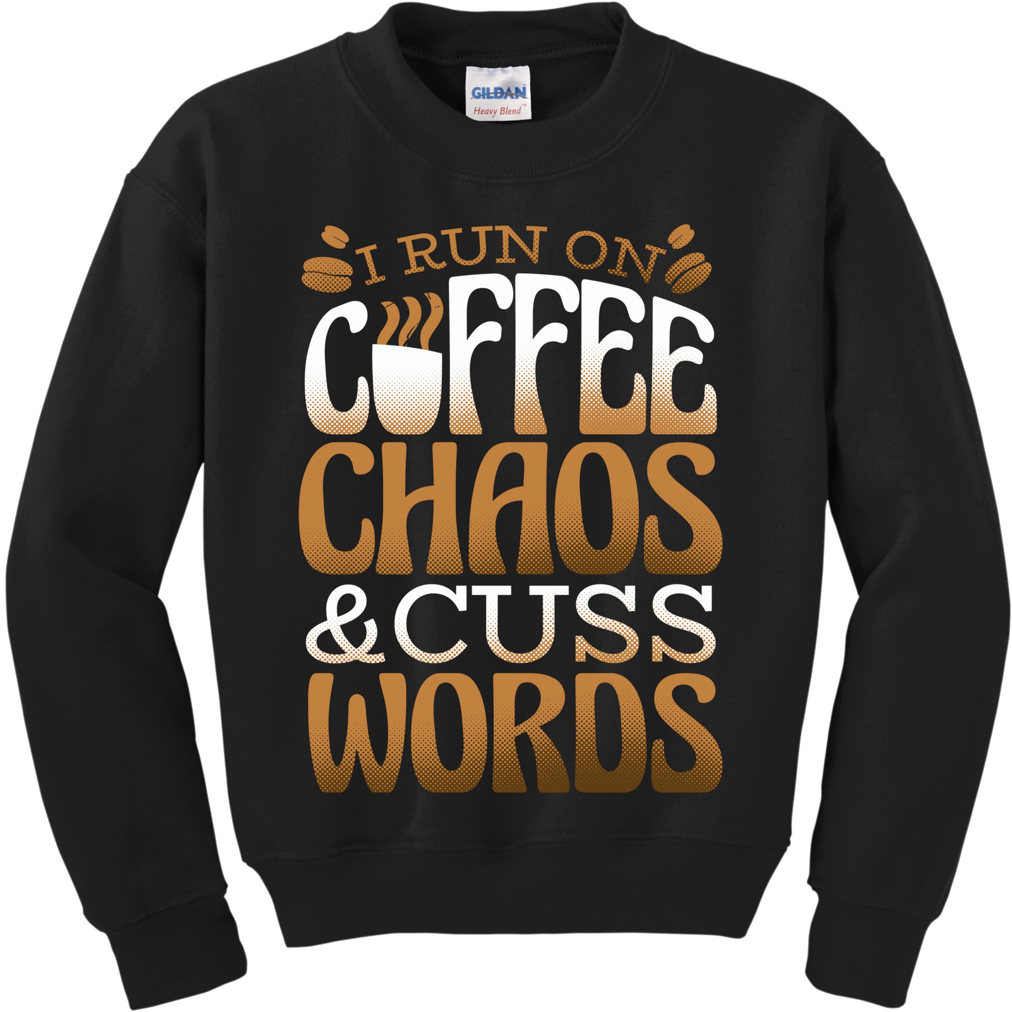 Run On Coffee Chaos And Cuss Words Kids Sweatshirt