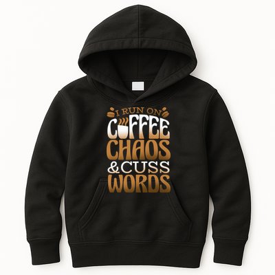 Run On Coffee Chaos And Cuss Words Kids Hoodie