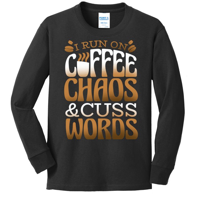 Run On Coffee Chaos And Cuss Words Kids Long Sleeve Shirt