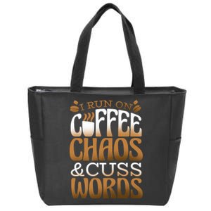 Run On Coffee Chaos And Cuss Words Zip Tote Bag