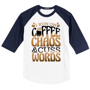 Run On Coffee Chaos And Cuss Words Baseball Sleeve Shirt