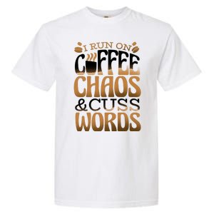 Run On Coffee Chaos And Cuss Words Garment-Dyed Heavyweight T-Shirt