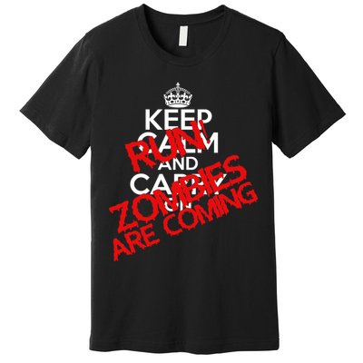 Run! Zombies Are Coming Premium T-Shirt