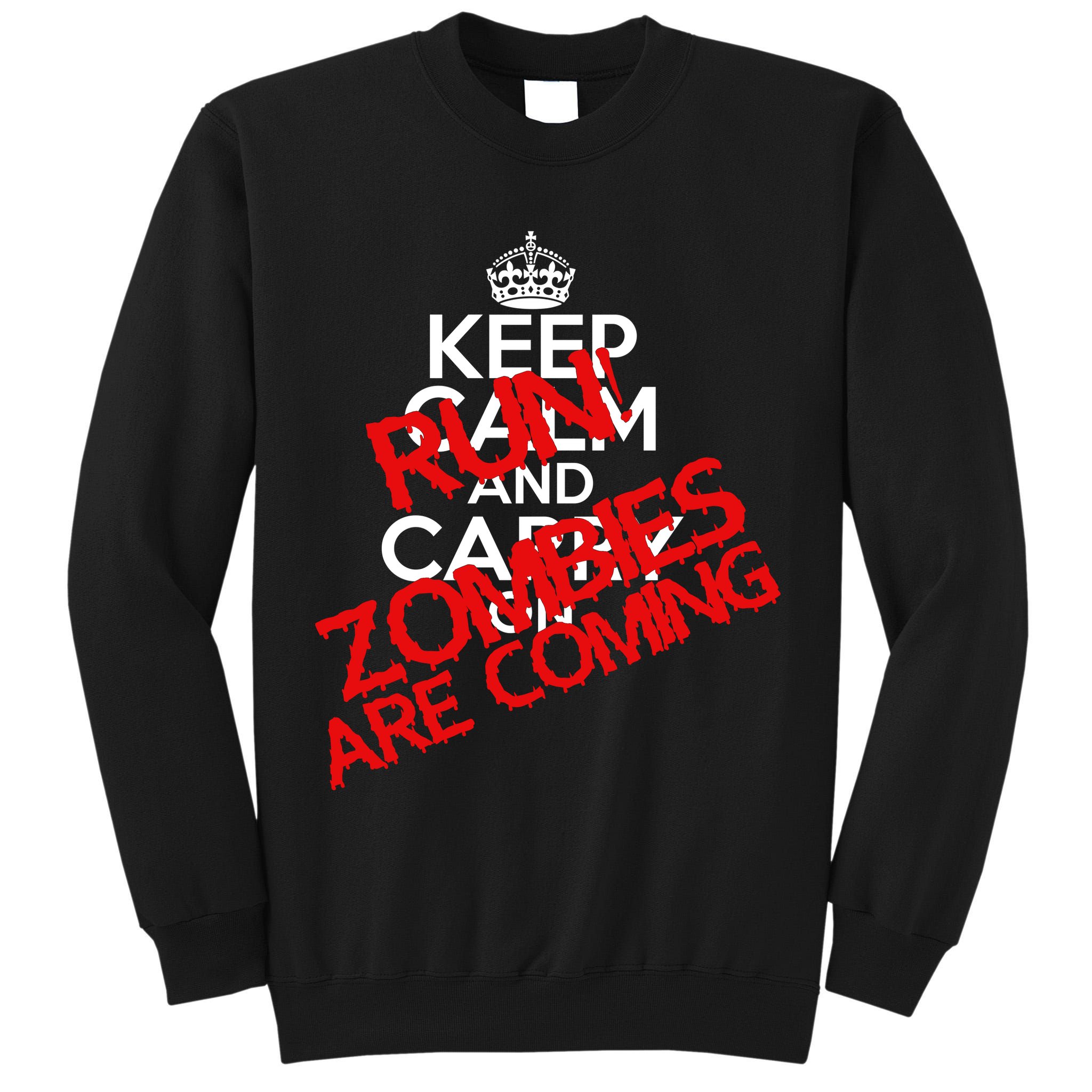 Run! Zombies Are Coming Tall Sweatshirt