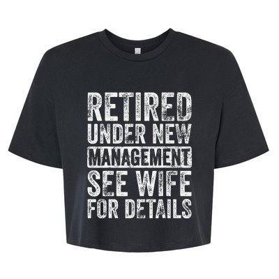 Retired Under New Management See Wife For Details Retirement Bella+Canvas Jersey Crop Tee