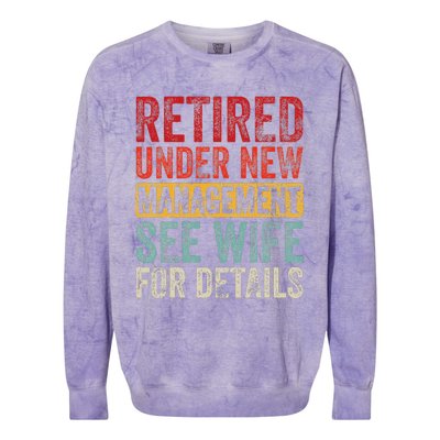 Retired Under New Management See Wife For Details Retirement Colorblast Crewneck Sweatshirt