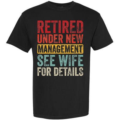 Retired Under New Management See Wife For Details Retirement Garment-Dyed Heavyweight T-Shirt