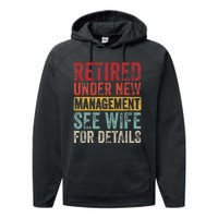 Retired Under New Management See Wife For Details Retirement Performance Fleece Hoodie