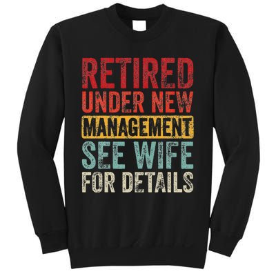 Retired Under New Management See Wife For Details Retirement Sweatshirt