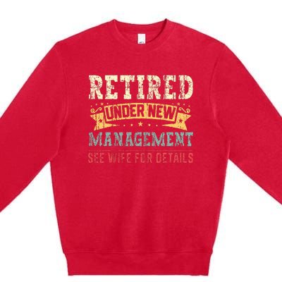 Retired Under New Management See Wife For Details Husband Premium Crewneck Sweatshirt