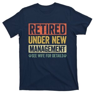 Retired Under New Management See Wife For Details T-Shirt