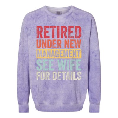 Retired Under New Management See Wife For Details Retirement Colorblast Crewneck Sweatshirt