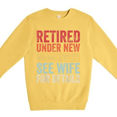 Retired Under New Management See Wife For Details Retirement Premium Crewneck Sweatshirt