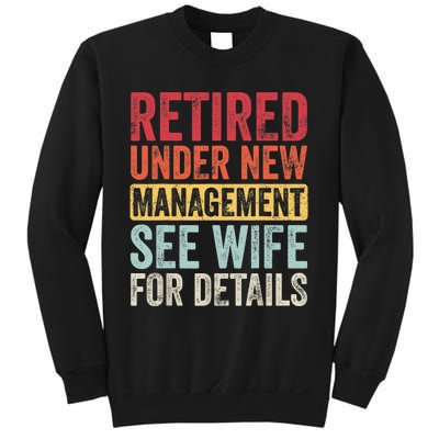 Retired Under New Management See Wife For Details Retirement Sweatshirt