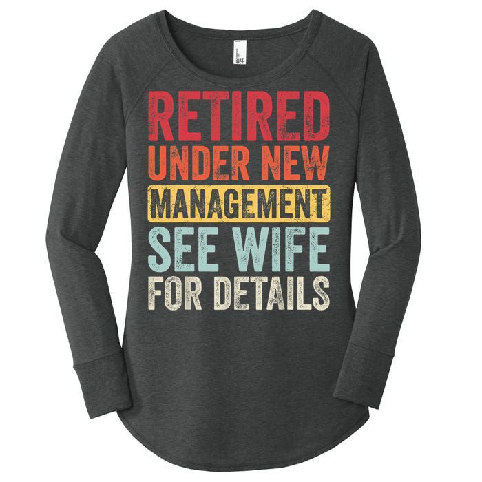 Retired Under New Management See Wife For Details Retirement Women's Perfect Tri Tunic Long Sleeve Shirt