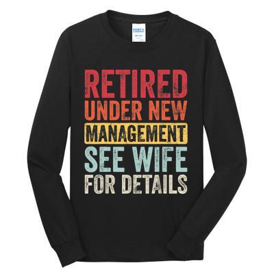 Retired Under New Management See Wife For Details Retirement Tall Long Sleeve T-Shirt