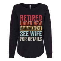 Retired Under New Management See Wife For Details Retirement Womens California Wash Sweatshirt