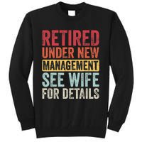 Retired Under New Management See Wife For Details Retirement Tall Sweatshirt