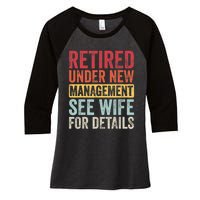 Retired Under New Management See Wife For Details Retirement Women's Tri-Blend 3/4-Sleeve Raglan Shirt