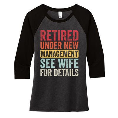 Retired Under New Management See Wife For Details Retirement Women's Tri-Blend 3/4-Sleeve Raglan Shirt