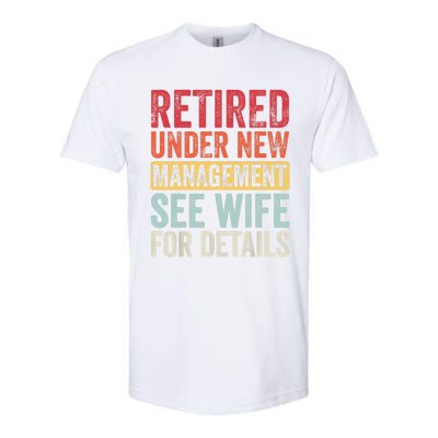 Retired Under New Management See Wife For Details Retirement Softstyle CVC T-Shirt