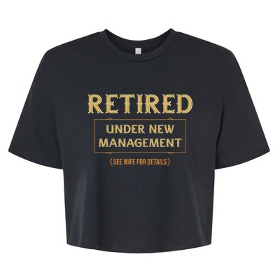 Retired Under New Management Funny Retirement Bella+Canvas Jersey Crop Tee