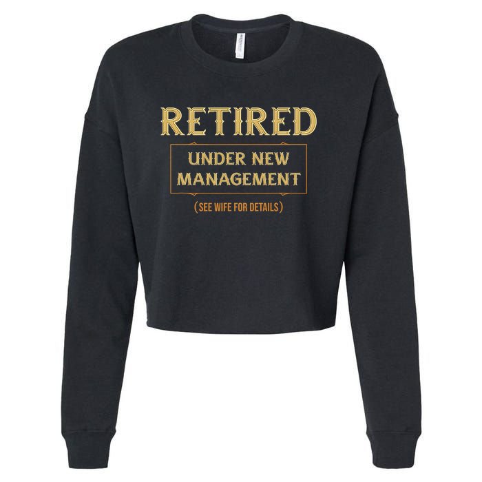 Retired Under New Management Funny Retirement Cropped Pullover Crew