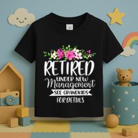 Retired Under New Management See Grand For Details Toddler T-Shirt