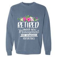 Retired Under New Management See Grand For Details Garment-Dyed Sweatshirt