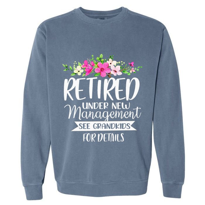 Retired Under New Management See Grand For Details Garment-Dyed Sweatshirt
