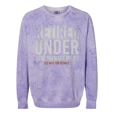 Retired Under New Management See Wife For Details Retirement Colorblast Crewneck Sweatshirt