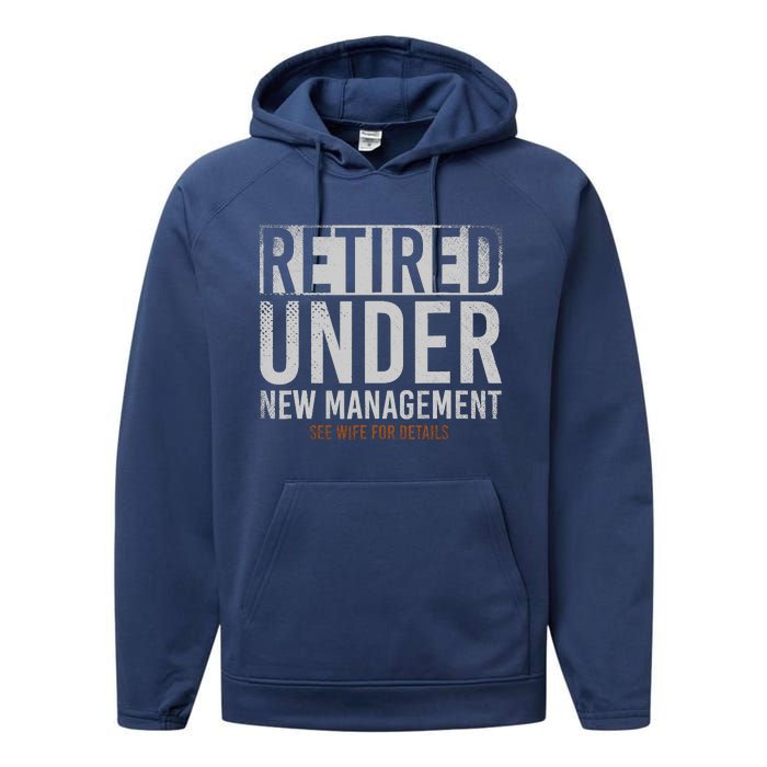 Retired Under New Management See Wife For Details Retirement Performance Fleece Hoodie