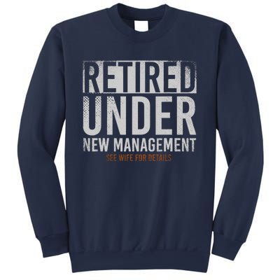 Retired Under New Management See Wife For Details Retirement Sweatshirt