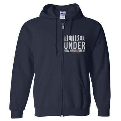 Retired Under New Management See Wife For Details Retirement Full Zip Hoodie