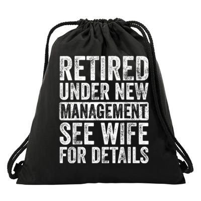 Retired Under New Management See Wife For Details Retirement Drawstring Bag