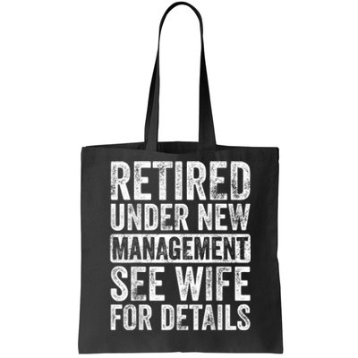 Retired Under New Management See Wife For Details Retirement Tote Bag