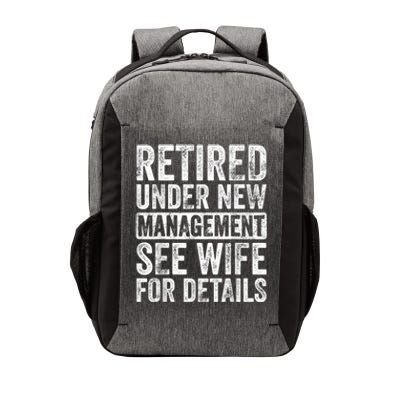 Retired Under New Management See Wife For Details Retirement Vector Backpack