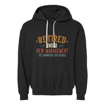 Retired Under New Management See Grandkids Grandpa Grandma Garment-Dyed Fleece Hoodie