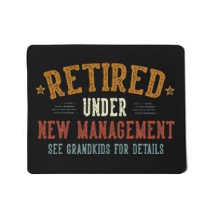 Retired Under New Management See Grandkids Grandpa Grandma Mousepad