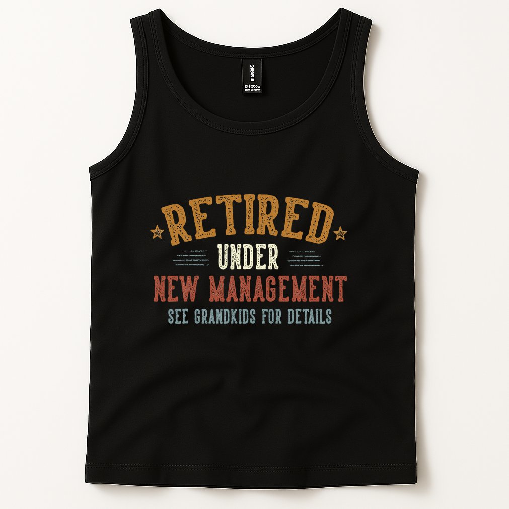 Retired Under New Management See Grandkids Grandpa Grandma Tank Top