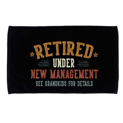 Retired Under New Management See Grandkids Grandpa Grandma Microfiber Hand Towel