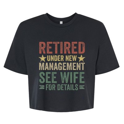 Retired Under New Management See Wife For Details Retirement Bella+Canvas Jersey Crop Tee