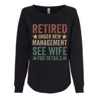 Retired Under New Management See Wife For Details Retirement Womens California Wash Sweatshirt