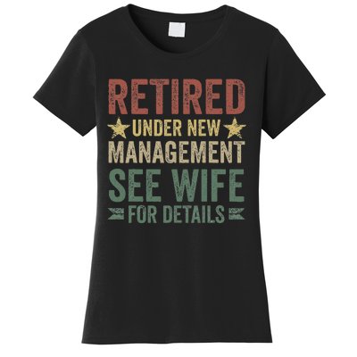 Retired Under New Management See Wife For Details Retirement Women's T-Shirt