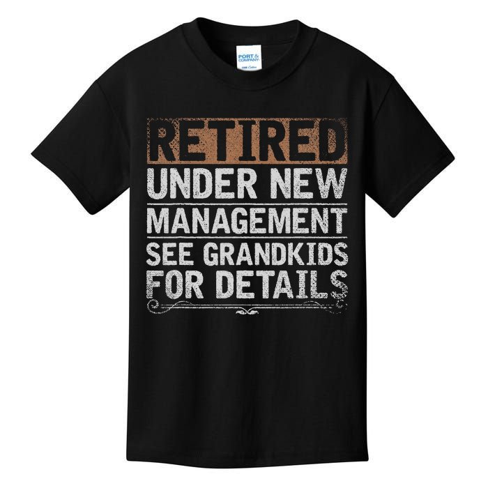 Retired Under New Management See Grand Funny Retirement Kids T-Shirt