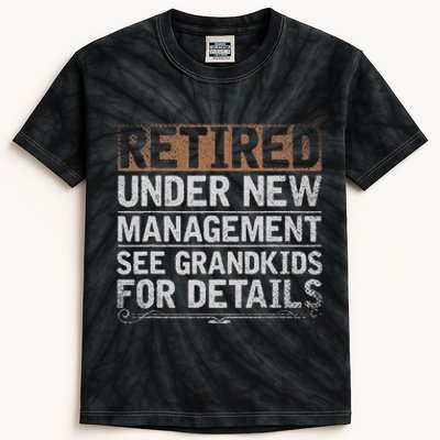 Retired Under New Management See Grand Funny Retirement Kids Tie-Dye T-Shirt