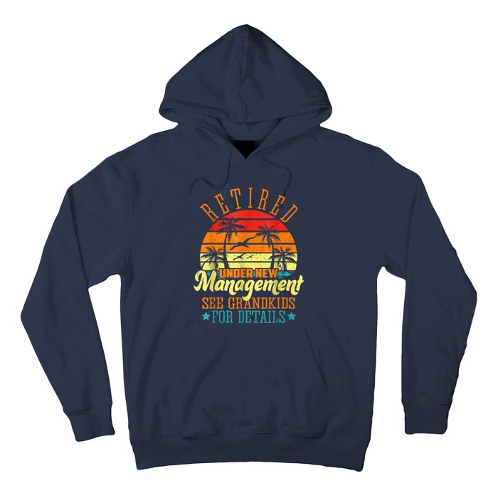 Retired Under New Management See Grandkids Funny Retirement Hoodie