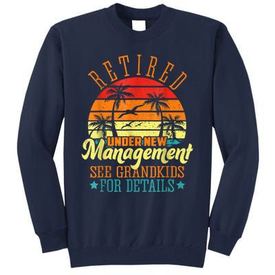 Retired Under New Management See Grandkids Funny Retirement Tall Sweatshirt